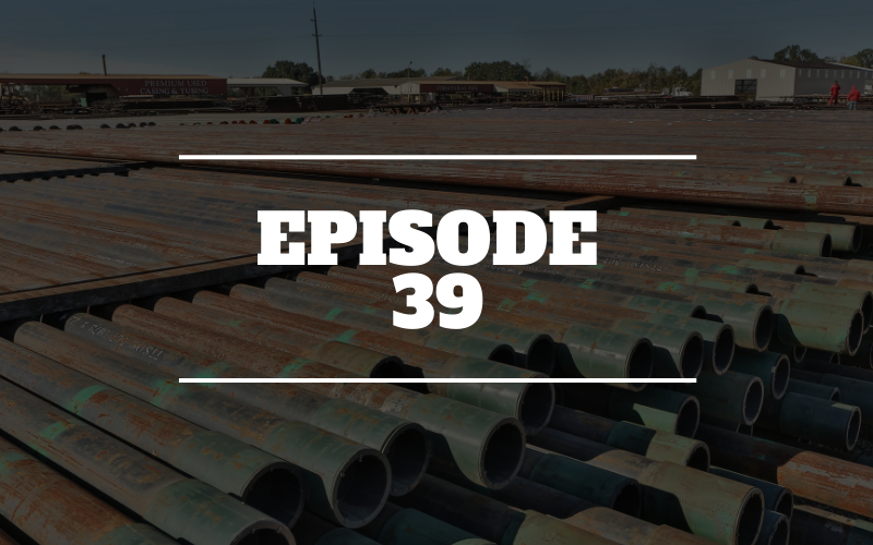 Ep 39 – OCTG Update for August 2020