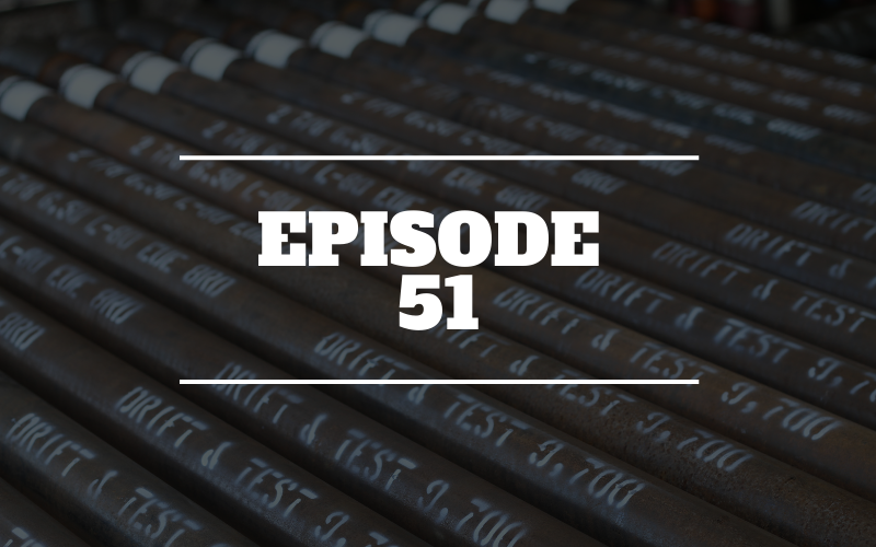 Ep 51 – OCTG Update for Mid March 2021