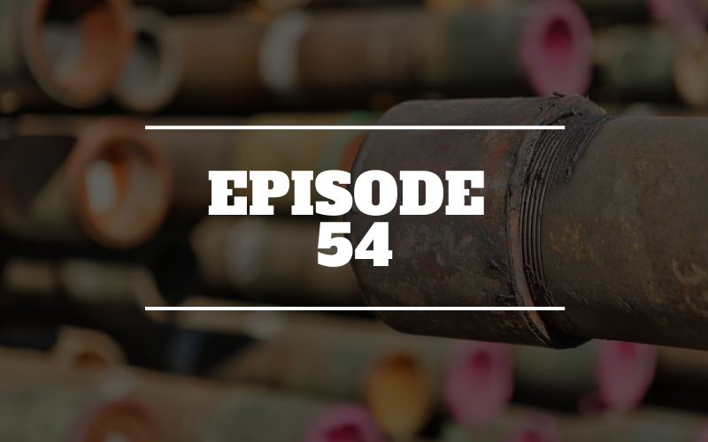 Ep 54 – OCTG Update for June 2021